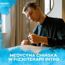 Medycyna Chińska w Fizjoterapii Intro