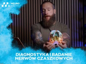 Read more about the article DIAGNOSTYKA I BADANIE NERWÓW CZASZKOWYCH
